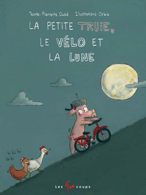 cover image of La petite truie, le vélo et la lune